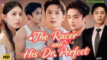 The Racer and His Dr Perfect ❤️‍🔥 Full Movies