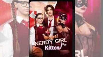 Opps! Nerdy Girl is my Kitten – Full HD Movie
