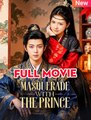 Masquerade With the Prince/She Played Her Cards He Lost His Heart - Full English Sub