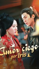 [Doblado ESP] Amor ciego por Iris Completo [En Español]