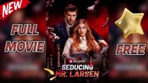 Seducing Mr. Larsen Full movie #Reels