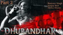 DHURANDAR (2025 Part 2)Full Action Hindi Movie