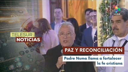Padre Numa: Hoy lo que quiero es pedirle a ese Dios de la vida que viene a traernos paz