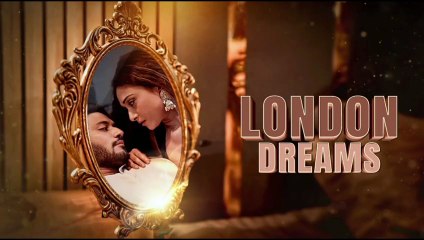 London Dreams || full web series || Full Video || 2025