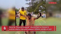 Peygamber olduğunu söyledi, Nuh’un Gemisi’nden 10 tane inşa etti! 'Büyük kıyamet geliyor'