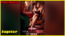 Your Husband Is Mine Full Movie | Reelshort
