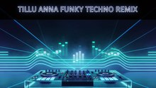 DJ Tillu Anna | Funky Techno Club Remix ⚡
