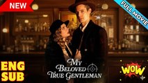 My Beloved True Gentleman Full Movie