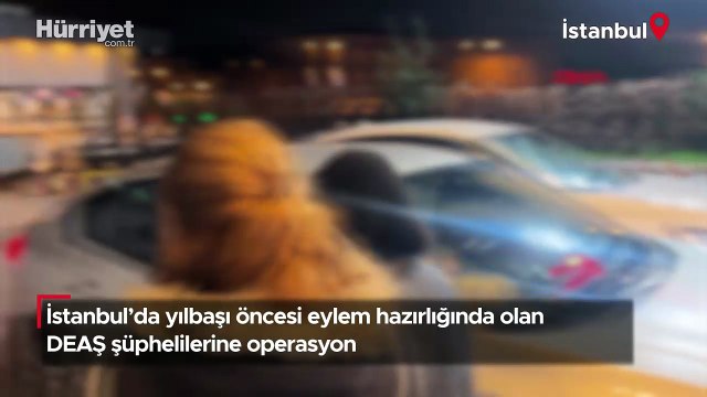 İstanbul’da yılbaşı öncesi eylem hazırlığında olan DEAŞ şüphelilerine operasyon