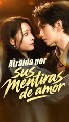 Atraída por sus mentiras de amor En Espanol