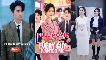 One Accident, Every Guy Wanted Me Full EngSub