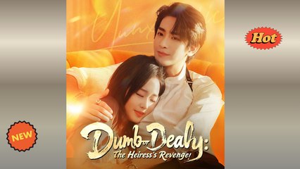 Dumb or Deadly The Heiress's Revenge chinese Drama Full EngSub