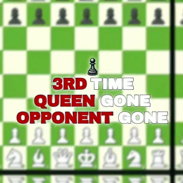 ♟️ 3rd Time Queen Gone Opponent Gone