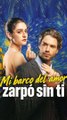 Mi barco del amor zarpó sin ti (Doblado) En Espanol