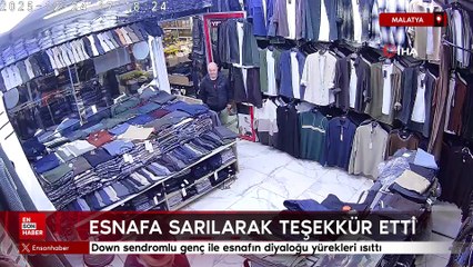 Malatya’da down sendromlu genç ile esnafın diyaloğu yürekleri ısıttı