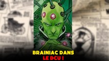 Le DCU a TROUVÉ son BRAINIAC !