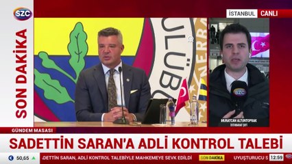 Sadettin Saran'a adli kontrol talebi