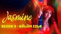 Jasmine 1. Sezon 3. Bölüm izle