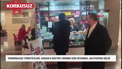 Fenerbahçe yöneticileri, Saran’a destek vermek için İstanbul Adliyesi'ne geldi