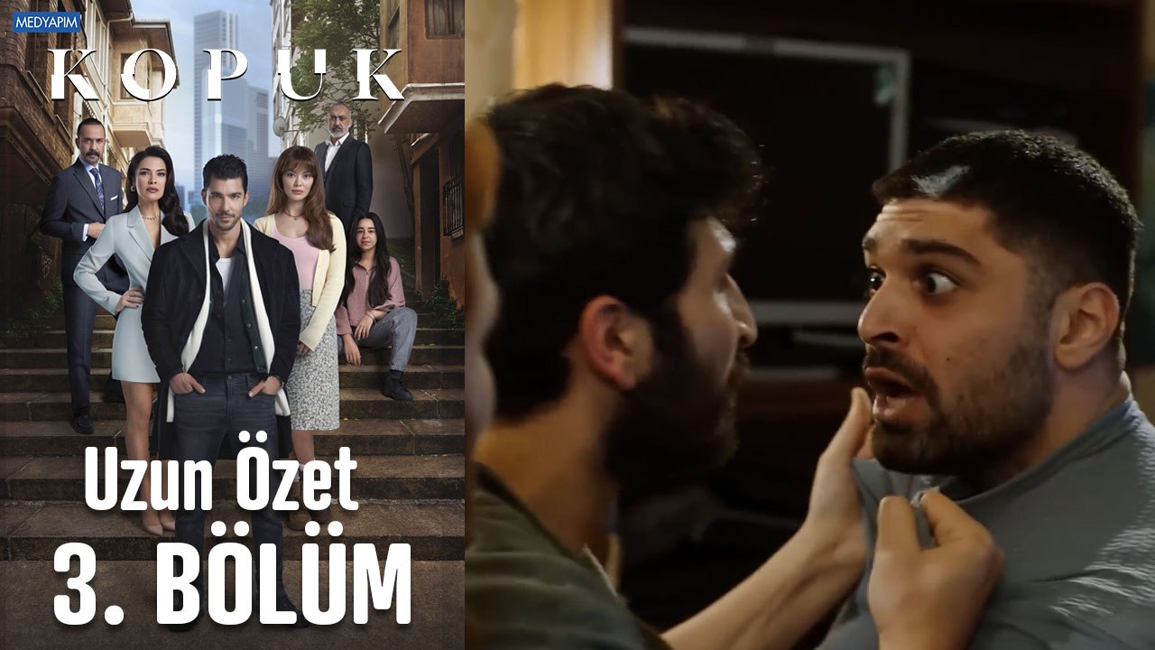 Kopuk Uzun Versiyon 3. Bölüm Özeti
