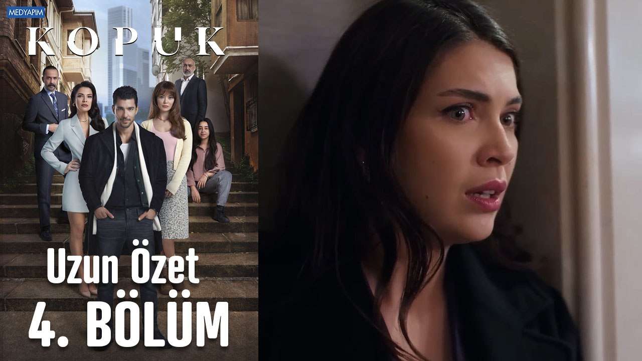 Kopuk Uzun Versiyon 4. Bölüm Özeti