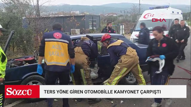 Ters yöne giren otomobille kamyonet çarpıştı; araçta sıkışan sürücüyü ekipler kurtardı