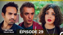 Tel Père Telle Fille Épisode 29 (Doublage en Français)