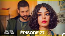 Tel Père Telle Fille Épisode 27 (Doublage en Français)