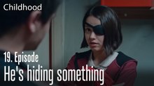 He's hiding something - Childhood Episode 19