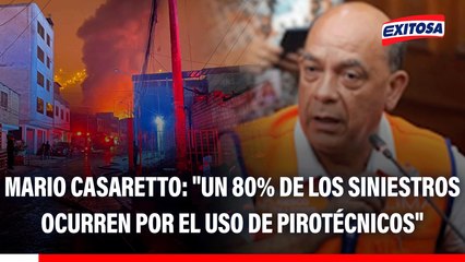 Incendios en Navidad: "Un 80% de los siniestros ocurren por el uso de pirotécnicos", asegura Mario Casaretto