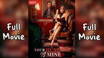 Your Husband Is Mine Full Englishsub