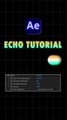 Echo Tutorial | after Effect | Motion Graphics | The Edit Art