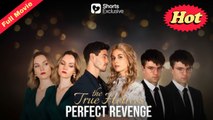 The True Heiress Perfect Revenge (FULL VERSION) | 2025 💞 PURE