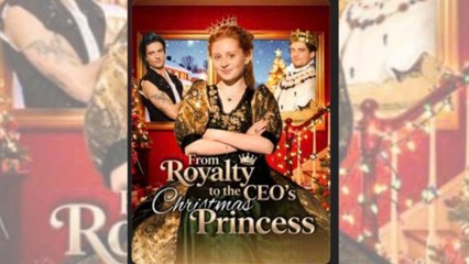 From Royalty to CEO's Christmas Princess #FullMovie