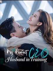 My Perfect Ceo Husband In Training - Drama