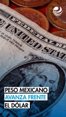 Peso mexicano avanza levemente frente al dólar en jornada de reducida liquidez