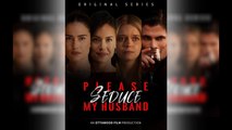 Please Seduce My Husband - Full Movie