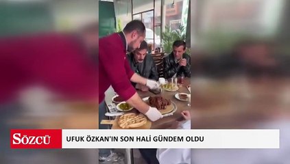 Ufuk Özkan'ın son hali görenleri şaşırtıyor