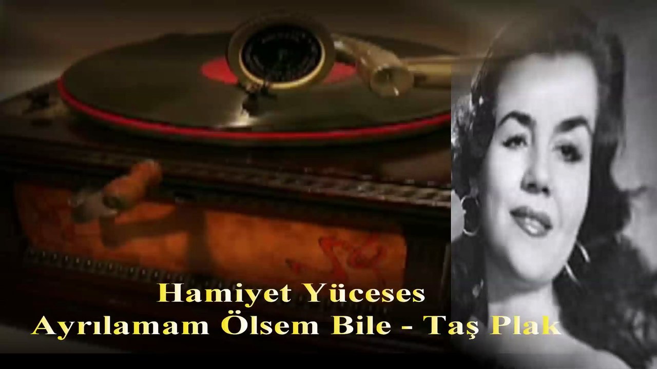 Hamiyet Yüceses ♪♪♪  Ayrılamam Ölsem Bile - Taş Plak