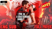 🔥 🔥 Love is a Dangerous DanceNew 2026 Full Engsub 🔥 🔥 [Hot 2026] 🍀