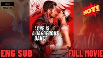 🔥Love is a Dangerous Dance🌹Full New Movie 2026 Full Engsub