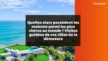 Quelles stars possèdent les maisons parmi les plus chères au monde ? Visites guidées de ces villas de la démesure