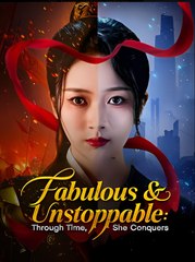 Fabulous & Unstoppable Through Time She Conquers - Drama