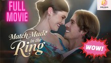 Match Made In The Ring – FULL MOVIE [Eng Sub]