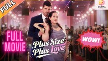 [New] Plus Size Plus Love #kalostv #dramabox - Full Movie  Drama Hub