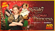 From Royalty to CEO's Christmas Princess | Full Movie HD - Best Drama ShortFilms Hot Romance Love