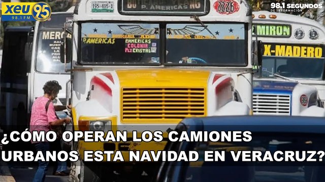 ¿Cómo operan los camiones urbanos esta Navidad en Veracruz?