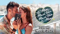 Tu Meri Main Tera Main Tera Tu Meri 2025, Hindi, Full Movie, Kartik A, Ananya P , Sameer V