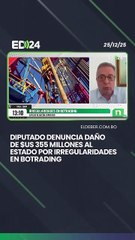 Diputado denuncia daño de $us 355 millones al Estado por irregularidades en Botrading