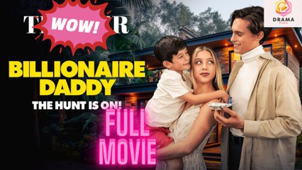 [New] Billionaire Daddy, The Hunt Is On! #sereal #dramashort - Full Movie  Drama Hub